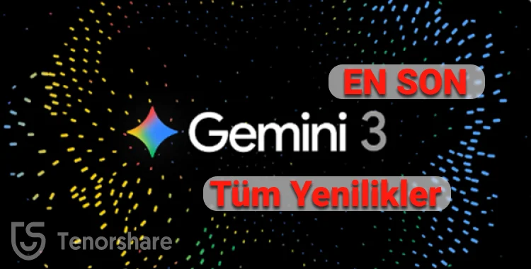 gemini 3 pro tüm yenilikleri