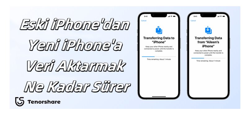 https://tr.tenorshare.com/images/topics/iphone-data/eski-iphone-u-yeni-iphone-a-aktarma-ne-kadar-surer.webp?w=806&h=375