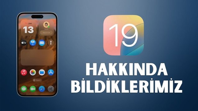 iOS 19 güncellemesi hakkında bildiklerimiz
