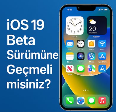 ios 19 beta güncellemesi yapılmalı mı