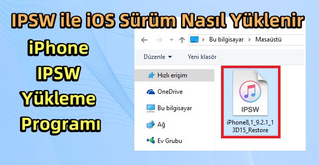ipsw ile ios sürüm nasıl yüklenir