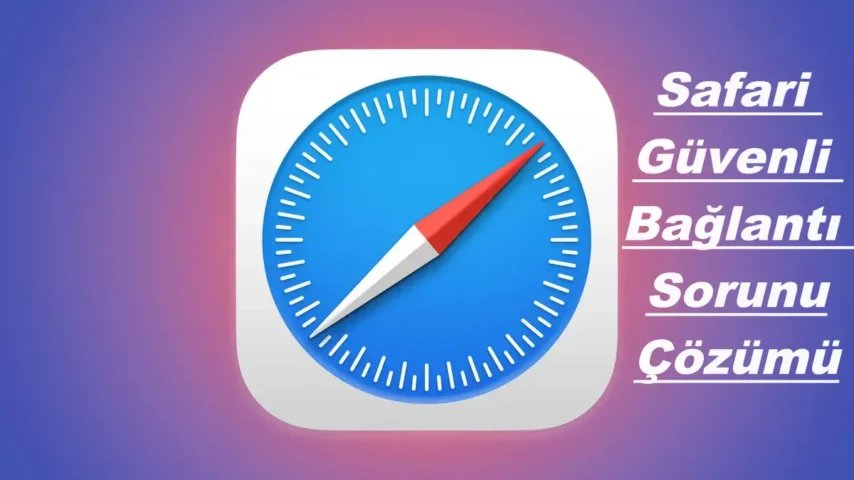 safari sunucuyla güvenli bağlantı kuramadığı için sayfayı açamıyor