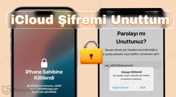 iphone icloud şifremi unuttum ne yapmalıyım
