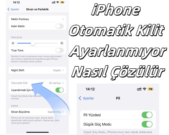 iphone otomatik kilit ayarlanmıyor nasıl çözülür