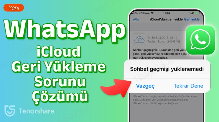 whatsapp icloud geri yükleme sorunu çözümü